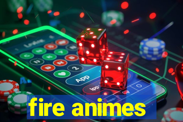 fire animes